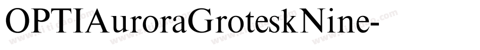 OPTIAuroraGroteskNine字体转换
