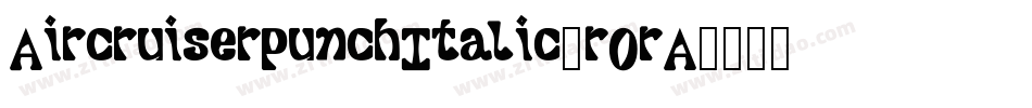 AircruiserPunchItalic-rOrA字体转换
