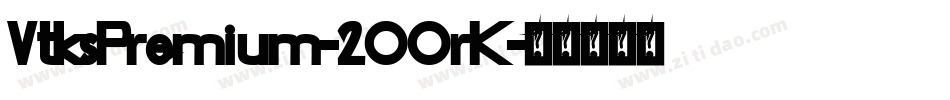VtksPremium-2OOrK字体转换
