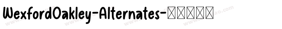 WexfordOakley-Alternates字体转换