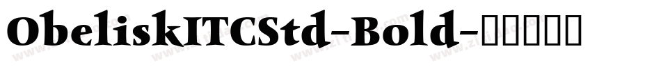 ObeliskITCStd-Bold字体转换