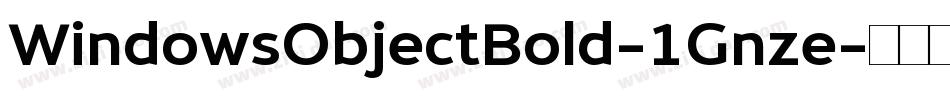 WindowsObjectBold-1Gnze字体转换