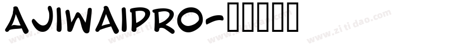 AjiwaiPro字体转换