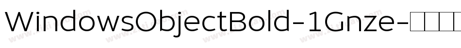 WindowsObjectBold-1Gnze字体转换