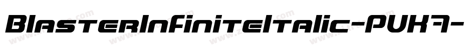 BlasterInfiniteItalic-PVK7字体转换