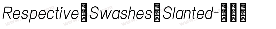 Respective_Swashes_Slanted字体转换