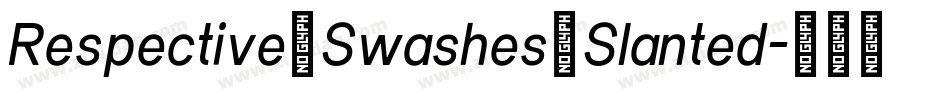 Respective_Swashes_Slanted字体转换