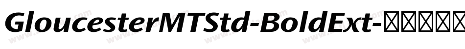 GloucesterMTStd-BoldExt字体转换