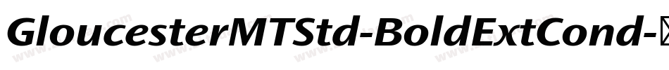 GloucesterMTStd-BoldExtCond字体转换