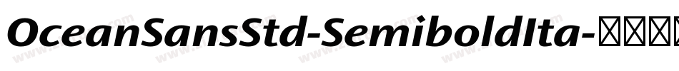 OceanSansStd-SemiboldIta字体转换