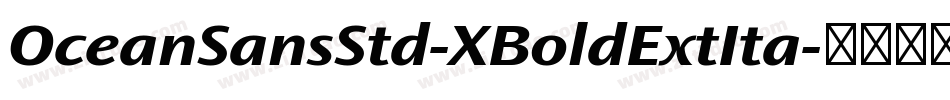 OceanSansStd-XBoldExtIta字体转换