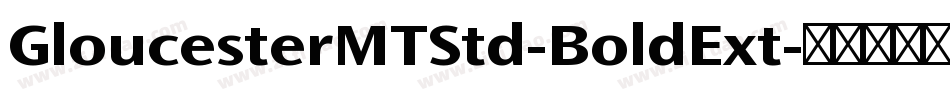 GloucesterMTStd-BoldExt字体转换