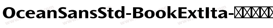 OceanSansStd-BookExtIta字体转换