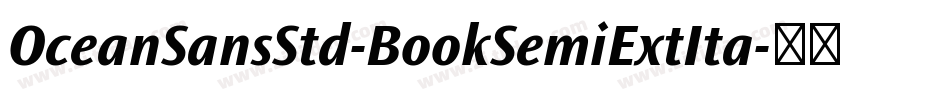OceanSansStd-BookSemiExtIta字体转换