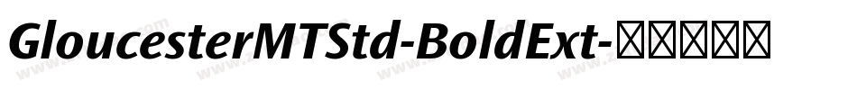 GloucesterMTStd-BoldExt字体转换