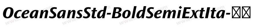 OceanSansStd-BoldSemiExtIta字体转换