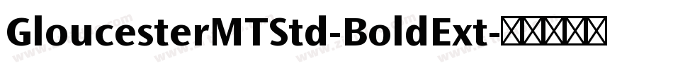 GloucesterMTStd-BoldExt字体转换