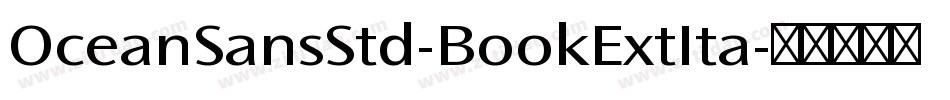 OceanSansStd-BookExtIta字体转换