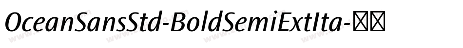 OceanSansStd-BoldSemiExtIta字体转换