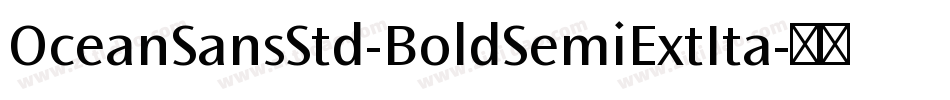 OceanSansStd-BoldSemiExtIta字体转换