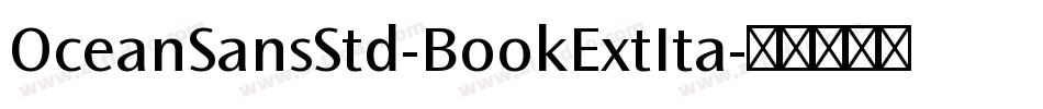 OceanSansStd-BookExtIta字体转换