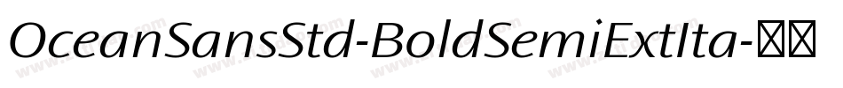 OceanSansStd-BoldSemiExtIta字体转换