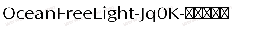 OceanFreeLight-Jq0K字体转换