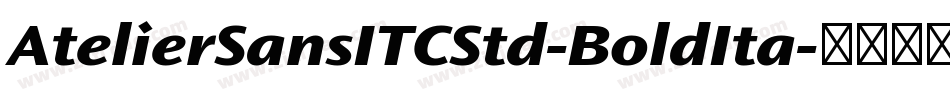 AtelierSansITCStd-BoldIta字体转换