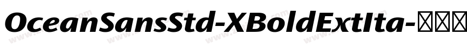 OceanSansStd-XBoldExtIta字体转换