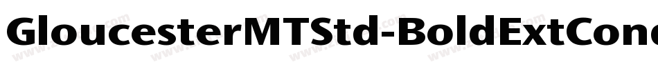 GloucesterMTStd-BoldExtCond字体转换