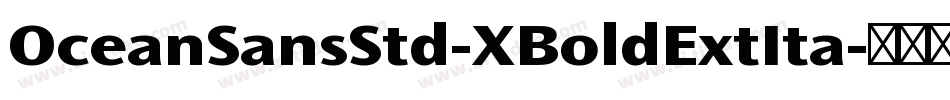 OceanSansStd-XBoldExtIta字体转换