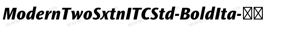 ModernTwoSxtnITCStd-BoldIta字体转换