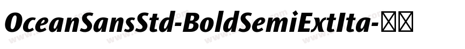 OceanSansStd-BoldSemiExtIta字体转换