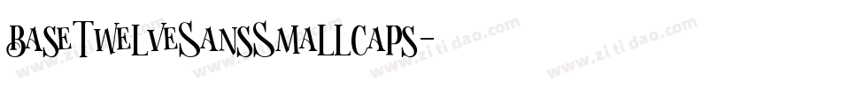BaseTwelveSansSmallcaps字体转换