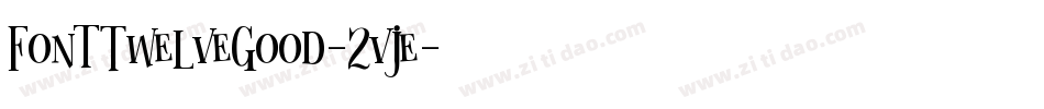 FontTwelveGood-2vje字体转换