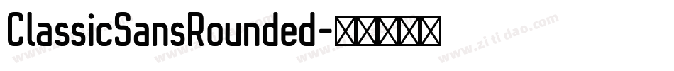 ClassicSansRounded字体转换
