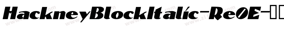 HackneyBlockItalic-Re0E字体转换