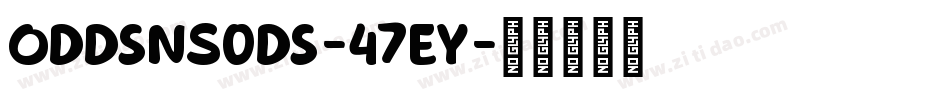 OddsNSods-47eY字体转换
