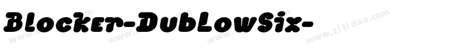Blocker-DubLowSix字体转换