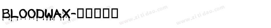 BLOODWAX字体转换