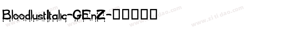 BloodlustItalic-GEnZ字体转换