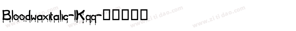 Bloodwaxitalic-lKqq字体转换