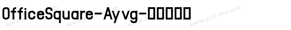 OfficeSquare-Ayvg字体转换