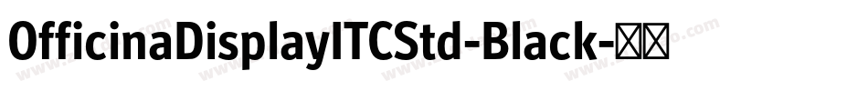 OfficinaDisplayITCStd-Black字体转换