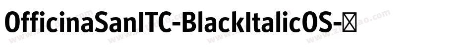 OfficinaSanITC-BlackItalicOS字体转换