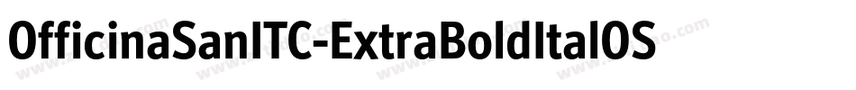 OfficinaSanITC-ExtraBoldItalOS字体转换
