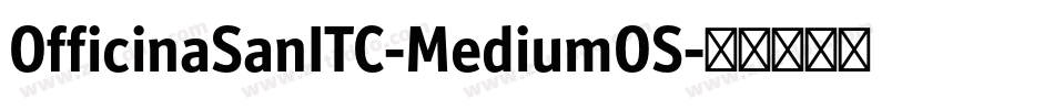OfficinaSanITC-MediumOS字体转换
