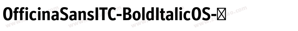 OfficinaSansITC-BoldItalicOS字体转换