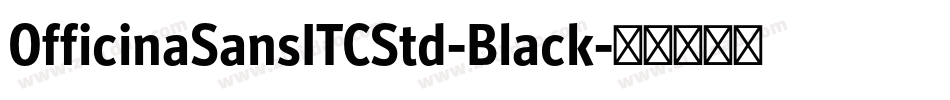 OfficinaSansITCStd-Black字体转换