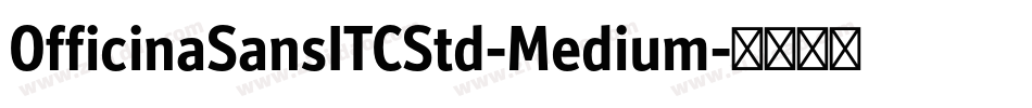 OfficinaSansITCStd-Medium字体转换